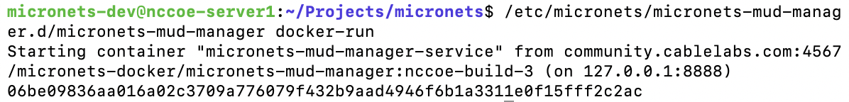 This image shows the expected output for the command "/etc/micronets/micronets-mud-manager.d/micronets-mud-manager docker-run" being run on the MUD Manager.