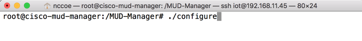 This image shows the command "./configure" being run on the Cisco MUD Manager.