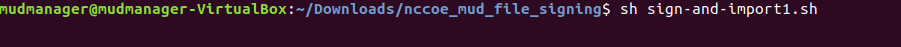 This image shows the command "sh sign-and-import1.sh" being run on the MUD Manager.