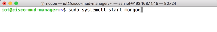 This image shows the command "sudo systemctl start mongod" being run on the Cisco MUD Manager.