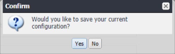 MobileIron Core: Confirm dialog Prompt to the user to opt to save the current configuration of MobileIron Core.