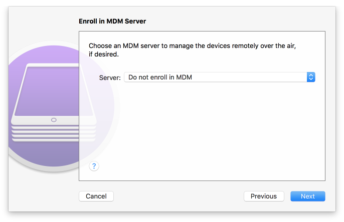 Configurator 2: Enroll in MDM Server Menu to optionally configure an MDM server; set to Do not enroll in MDM.