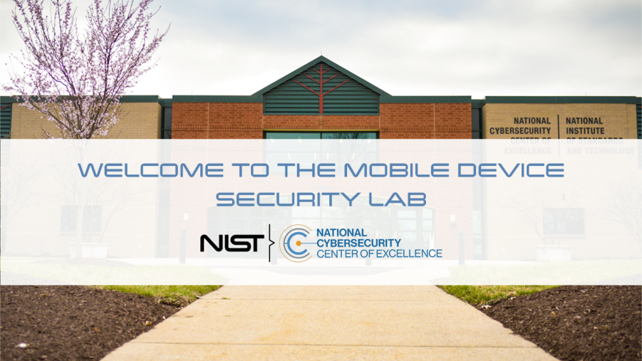 A photograph of the front of the NCCoE building with a superimposed banner reading, "Welcome to the Mobile Device Security Lab".
